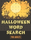 Halloween Word Search for Adults: Large Print Word Search Puzzle to Improve Spelling, Vocabulary, and Memory for Kids - Improves Sight Words Recogniti Cover Image