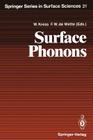 Surface Phonons By Giorgio Benedek (Contribution by), Winfried Kress (Editor), Frederik W. De Wette (Editor) Cover Image
