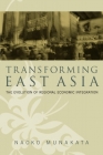 Transforming East Asia: The Evolution of Regional Economic Integration Cover Image