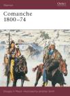 Comanche 1800–74 (Warrior) By Douglas V. Meed, Jonathan Smith (Illustrator) Cover Image