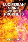Luciferian Spirit Among the Prophets Cover Image