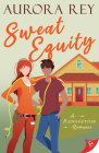 Sweat Equity By Aurora Rey Cover Image