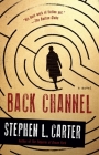 Back Channel By Stephen L. Carter Cover Image