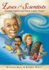 Lives Of The Scientists: Experiments, Explosions (and What the Neighbors Thought) (Lives of . . .) Cover Image