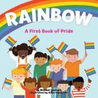 Rainbow: A First Book of Pride By Michael Genhart, Anne Passchier (Illustrator) Cover Image