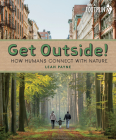 Get Outside!: How Humans Connect with Nature (Orca Footprints) Cover Image