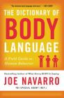 The Dictionary of Body Language: A Field Guide to Human Behavior By Joe Navarro Cover Image
