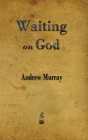 Waiting on God By Andrew Murray Cover Image