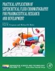 Practical Application of Supercritical Fluid Chromatography for Pharmaceutical Research and Development: Volume 14 (Separation Science and Technology #14) Cover Image