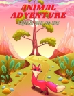 ANIMAL ADVENTURE - Coloring Book For Kids: 100 coloring pages for kids Cover Image