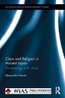 Clans and Religion in Ancient Japan: The Mythology of Mt. Miwa (Routledge-Wias Interdisciplinary Studies) Cover Image