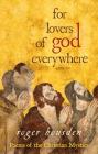 For Lovers of God Everywhere: Poems of the Christian Mystics By Roger Housden Cover Image