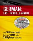 German: Fast Track Learning: The 1000 most used words with 3.000 phrase examples By Sarah Retter Cover Image
