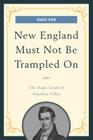 New England Must Not Be Trampled On: The Tragic Death of Jonathan Cilley Cover Image