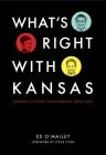 What’s Right with Kansas By Ed O’Malley Cover Image