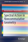 Spectral Action in Noncommutative Geometry (Springerbriefs in Mathematical Physics #27) By Michal Eckstein, Bruno Iochum Cover Image