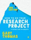 How to Do Your Research Project: A Guide for Students By Gary Thomas Cover Image