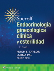 Speroff. Endocrinología ginecológica clínica y esterilidad By Hugh S. Taylor, MD, Lubna Pal, MD, MBBS, MRCOG, MS, Emre Sell, MD Cover Image