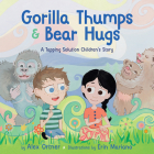 Gorilla Thumps and Bear Hugs: A Tapping Solution Children's Story Cover Image