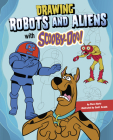 Drawing Robots and Aliens with Scooby-Doo! Cover Image