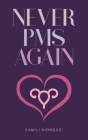 Never PMS Again Cover Image