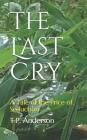 The Last Cry: A Tale of the Price of Seduction By Gene Markeith (Photographer), T. P. Anderson Cover Image