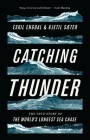 Catching Thunder: The Story of the World’s Longest Sea Chase By Eskil Engdal, Kjetil Sæter, Diane Oatley (Translated by) Cover Image