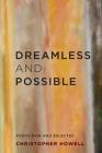 Dreamless and Possible: Poems New and Selected (Pacific Northwest Poetry) By Christopher Howell Cover Image