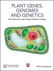 Plant Genes, Genomes and Genetics By Erich Grotewold, Joseph Chappell, Elizabeth A. Kellogg Cover Image