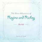 The Great Adventures of Regina and Richey: The Gift By Sandra L. Brenk Cover Image