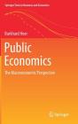 Public Economics: The Macroeconomic Perspective (Springer Texts in Business and Economics) By Burkhard Heer Cover Image