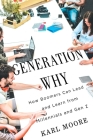 Generation Why: How Boomers Can Lead and Learn from Millennials and Gen Z By Karl Moore Cover Image