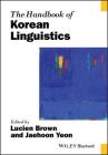The Handbook of Korean Linguistics (Blackwell Handbooks in Linguistics) Cover Image