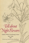 Tell about Night Flowers: Eudora Welty's Gardening Letters, 1940-1949 By Julia Eichelberger (Editor) Cover Image