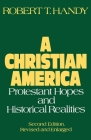 A Christian America: Protestant Hopes and Historical Realities Cover Image