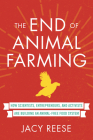 The End of Animal Farming: How Scientists, Entrepreneurs, and Activists Are Building an Animal-Free Food System Cover Image