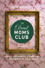 The Dead Moms Club: A Memoir about Death, Grief, and Surviving the Mother of All Losses By Kate Spencer Cover Image