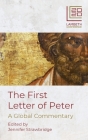 The First Letter of Peter: A Global Commentary By Jennifer Strawbridge (Editor) Cover Image
