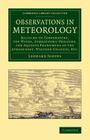 Observations in Meteorology: Relating to Temperature, the Winds, Atmospheric Pressure, the Aqueous Phenomena of the Atmosphere, Weather-Changes, Et (Cambridge Library Collection - Earth Science) By Leonard Jenyns Cover Image