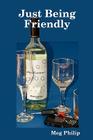 Just Being Friendly By Meg Philip Cover Image