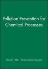 Pollution Prevention for Chemical Processes By David T. Allen, Kirsten Sinclair Rosselot Cover Image