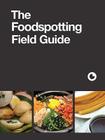 The Foodspotting Field Guide Cover Image