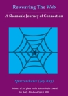 Reweaving The Web- A Shamanic Journey of Connection By Jay (Sparrowhawk) Ray, Phillipa Jamieson (Editor), Jenny Cooper (Designed by) Cover Image