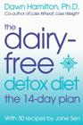The Dairy-Free Detox Diet: The 14-Day Plan By Dawn Hamilton, Jane Sen Cover Image