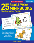 25 Read & Write Mini-Books That Teach Word Families: Fun Rhyming Stories That Give Kids Practice With 25 Key Word Families By Nancy Sanders Cover Image