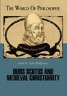 Duns Scotus and Medieval Christianity (World of Philosophy) Cover Image