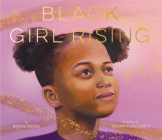 Black Girl Rising By Brynne Barnes, Tatyana Fazlalizadeh (Illustrator) Cover Image