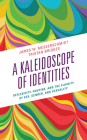 A Kaleidoscope of Identities: Reflexivity, Routine, and the Fluidity of Sex, Gender, and Sexuality By James W. Messerschmidt, Tristan Bridges Cover Image