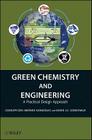 Green Chemistry and Engineering: A Practical Design Approach By Jimã(c)Nez-Gonzàlez, David J. C. Constable Cover Image