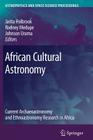 African Cultural Astronomy: Current Archaeoastronomy and Ethnoastronomy Research in Africa (Astrophysics and Space Science Proceedings) Cover Image